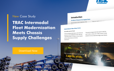 TRAC Intermodal Releases Case Study on Fleet Modernization to Meet Chassis Supply Challenges