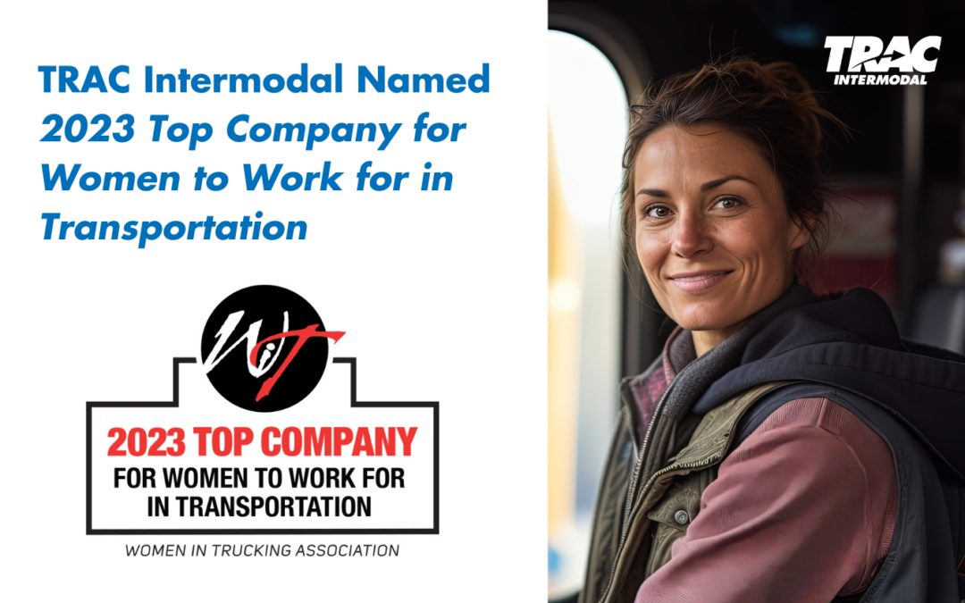 Focused on Quality. Driven by Innovation. TRAC Intermodal Named a 2023 Top Company for Women to Work for in Transportation